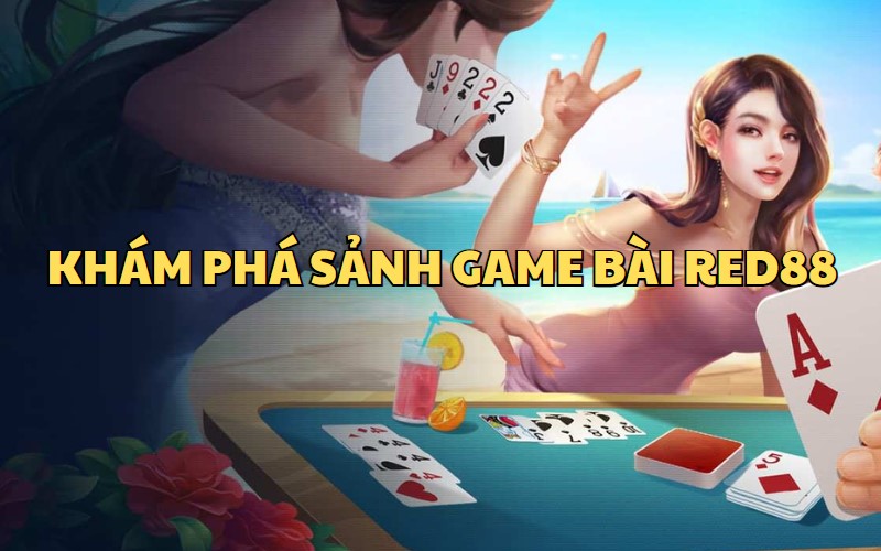 Sảnh game bài chuyên nghiệp RED88